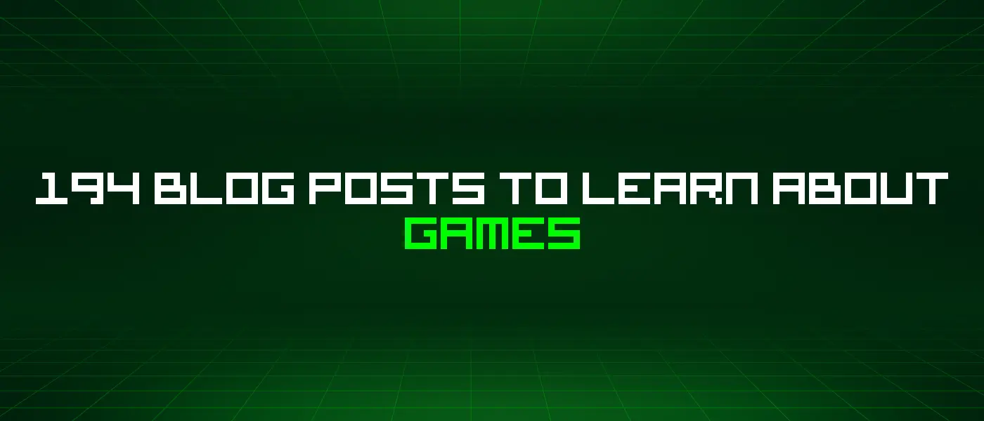 Master Game Development & Design: 194 Essential Blog Posts