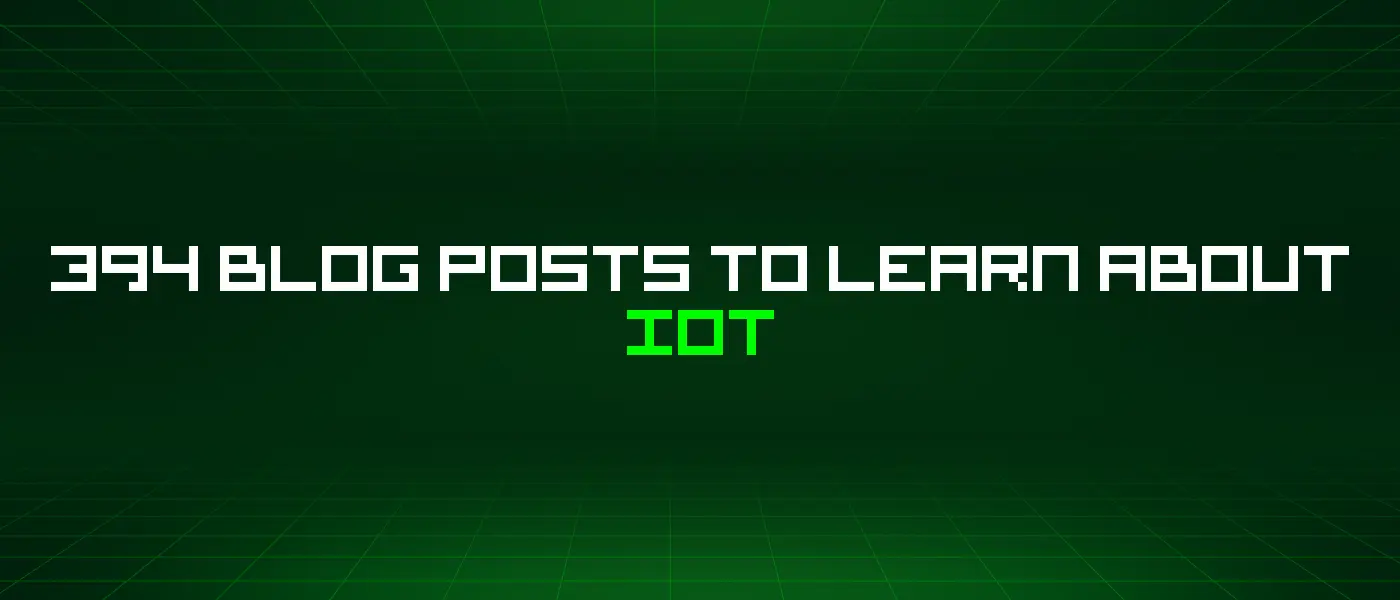 Master IoT with 394 Free HackerNoon Blog Posts: Your Ultimate Guide